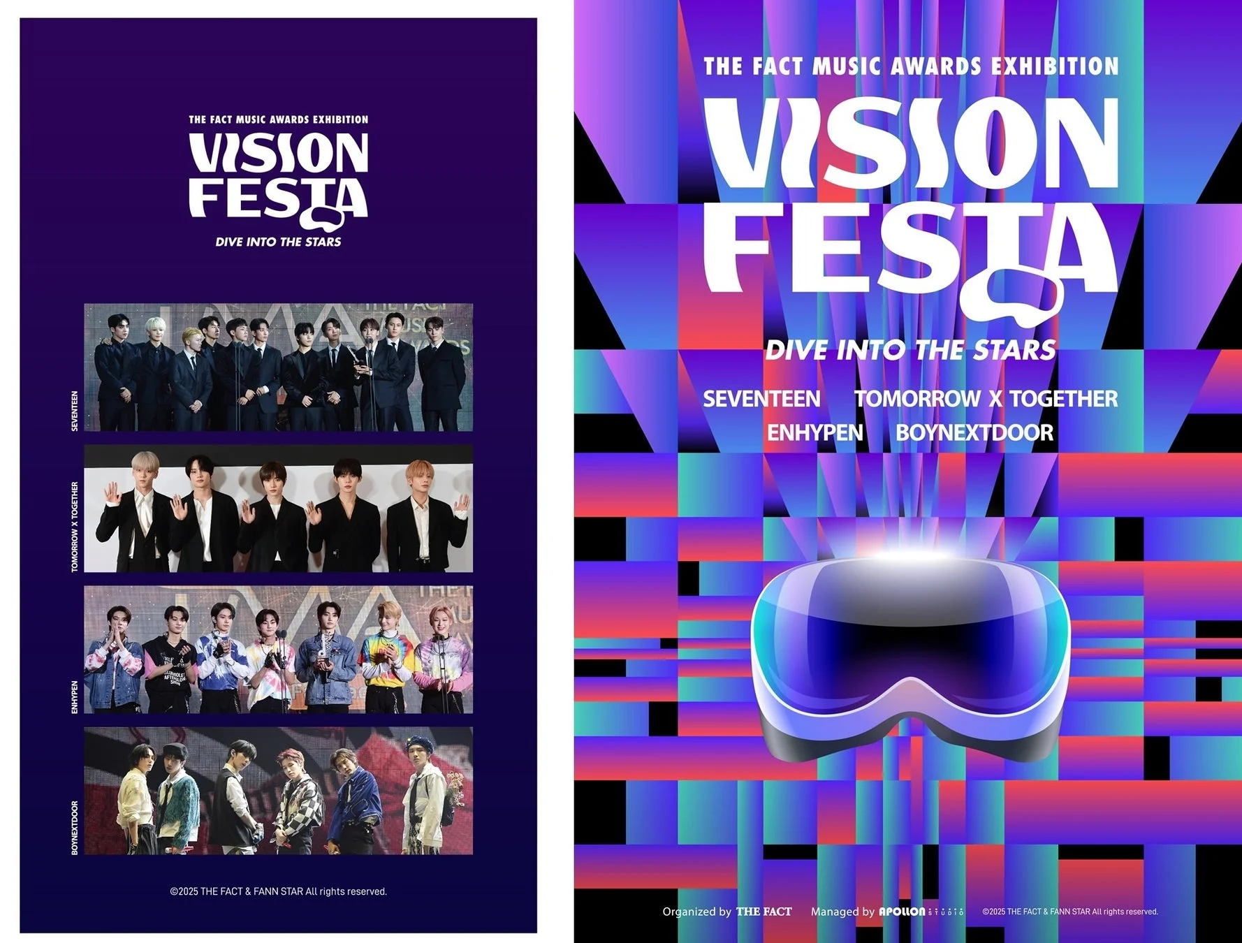 THE FACT MUSIC AWARDS EXHIBITION VISION FESTA DIVE INTO THE STARS SEVENTEEN TOMORROW X TOGETHER ENHYPEN BOYNEXTDOOR Organized by THE FACT Managed by APOLLON STUDIO ©2025 THE FACT & FANN STAR All rights reserved.