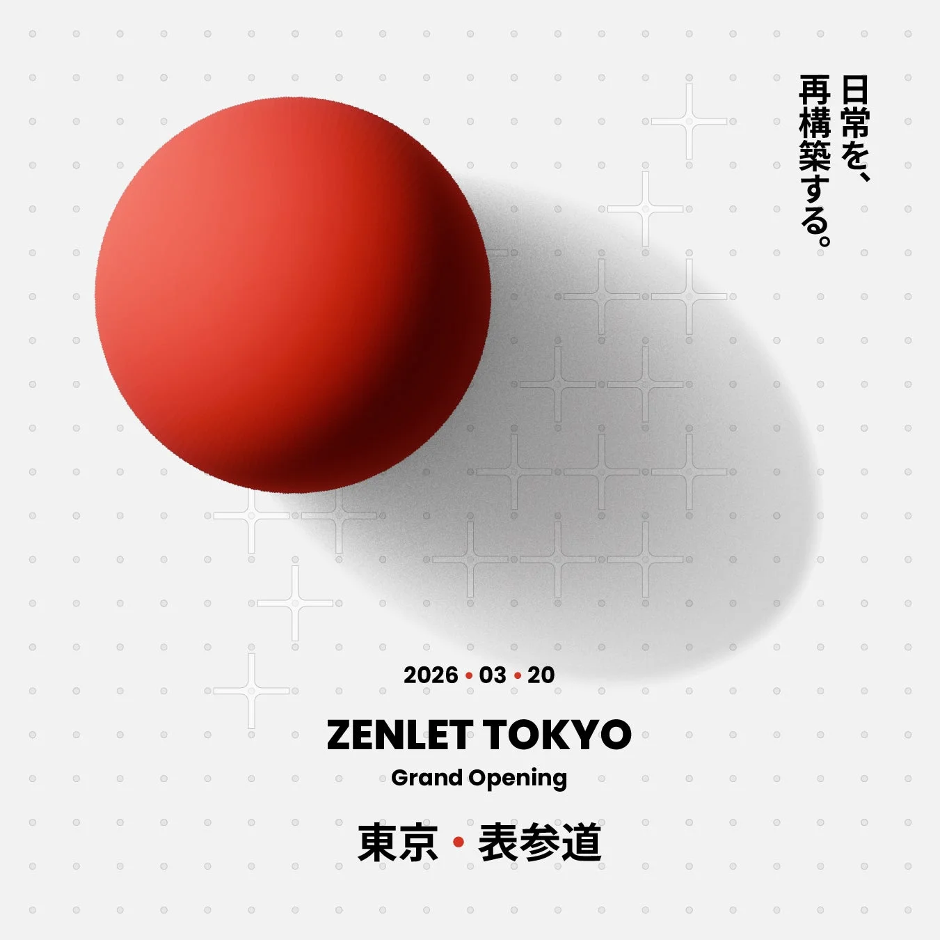 日常を、再構築する。ZENLET TOKYO Grand Opening